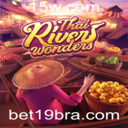 Descubra as Maravilhas do ThaiRiverWonders e Sua Estratégia com BET19
